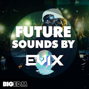 Future Sounds By Evix
